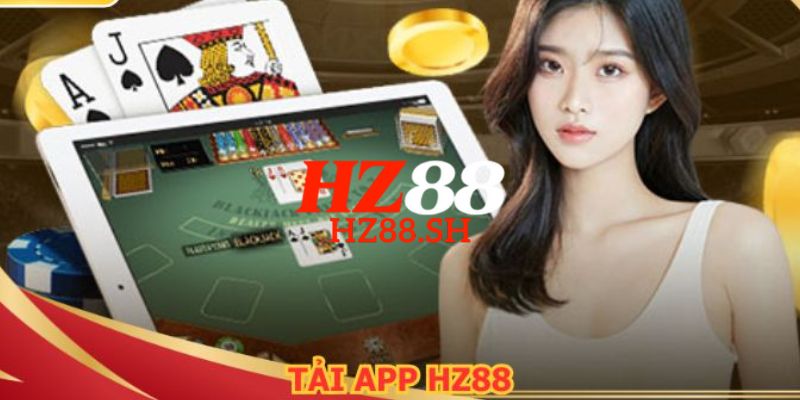 HZ88 - Trang Chủ HZ88.COM Chính Thức #2026 Khuyến Mãi +88K 18 Cách tải app HZ88 về thiết bị di động hệ điều hành iOS và Android dễ dàng