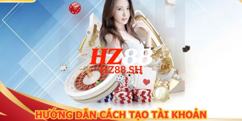 HZ88 - Trang Chủ HZ88.COM Chính Thức #2026 Khuyến Mãi +88K 16 Hướng dẫn chi tiết cách đăng ký HZ88 nhanh chóng cho người mới