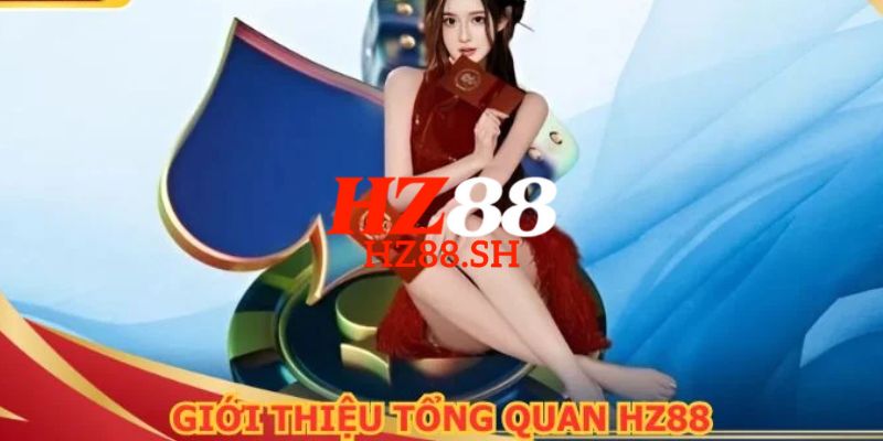 HZ88 - Trang Chủ HZ88.COM Chính Thức #2026 Khuyến Mãi +88K 6 Tìm hiểu chi tiết về nhà cái cá cược uy tín trực tuyến uy tín HZ88
